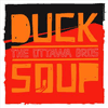 The Ottawa Bros Duck Soup