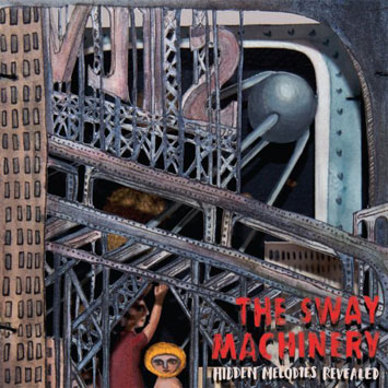 The Sway Machinery Hidden Melodies Revealed