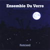 Ensemble du Verre Remixed