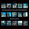 Million Dollar Orchestra Better Days