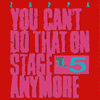 you cant do that on stage anymore vol 5