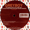 Greyboy To Know You Is To Love You Remixes