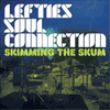 Lefties Soul Connection Skimming The Skum