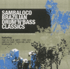 sambaloco brazilian drum'n'bass classics