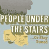 Download People Under The Stairs Or Stay Tuned MP3