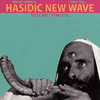 hasidic new wave psycho-semitic