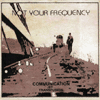 Not Your Frequency