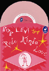 Pop Levi Rude Kinda Love