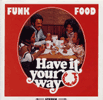 Funk Food Have It Your Way