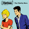 hefner the fidelity wars