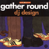 dj design gather round