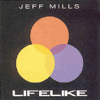 jeff mills lifelike