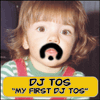 dj tos my first dj tos