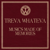 treva whateva music is made of memories