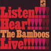 Listen Hear The Bamboos Live