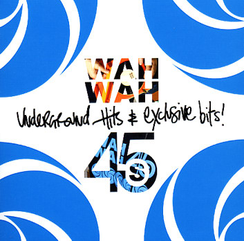 Various-Wah_Wah_45s_Underground_Hits_and_Exclusive_Bits_b.jpg